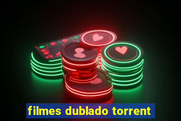 filmes dublado torrent